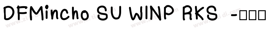 DFMincho SU WINP RKS字体转换